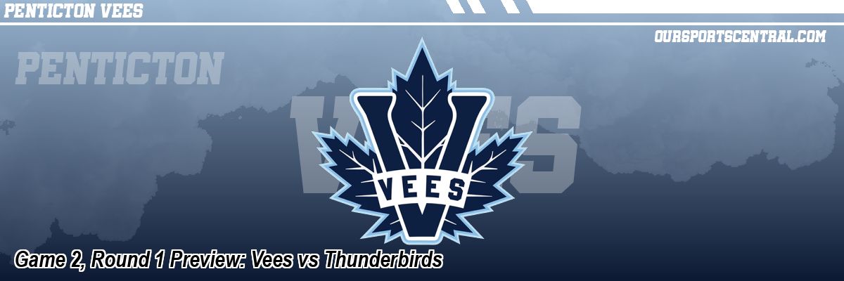 Game 2, Round 1 Preview: Vees vs Thunderbirds