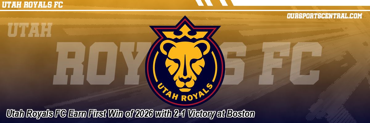 Utah Royals FC Earn First Win of 2026 with 2-1 Victory at Boston