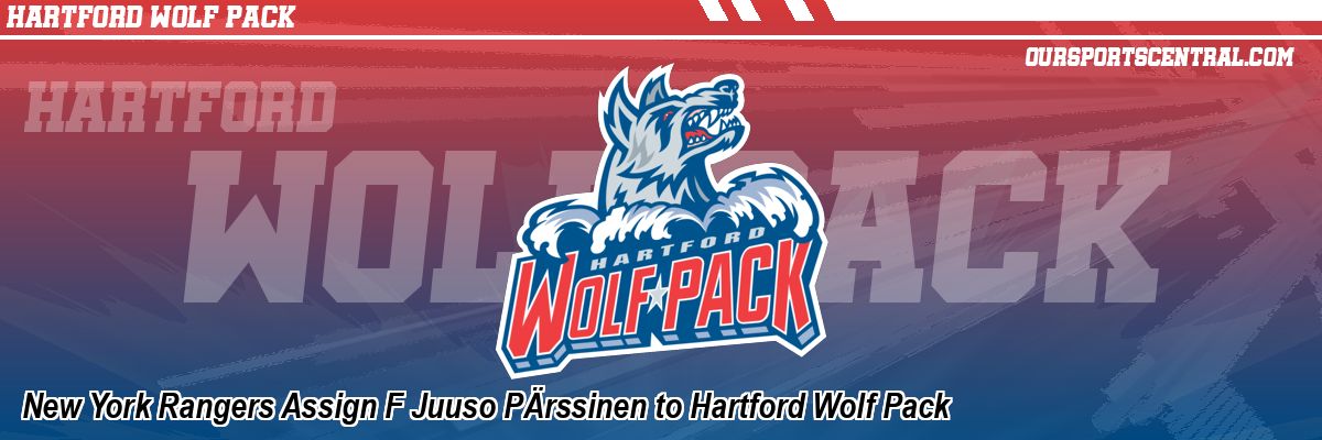 New York Rangers Assign F Juuso PÄrssinen to Hartford Wolf Pack