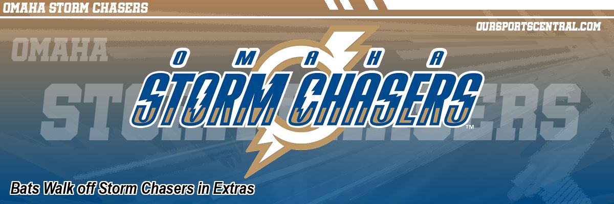 Bats Walk off Storm Chasers in Extras