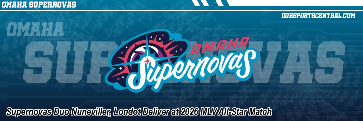 Supernovas Duo Nuneviller, Londot Deliver at 2026 MLV All-Star Match
