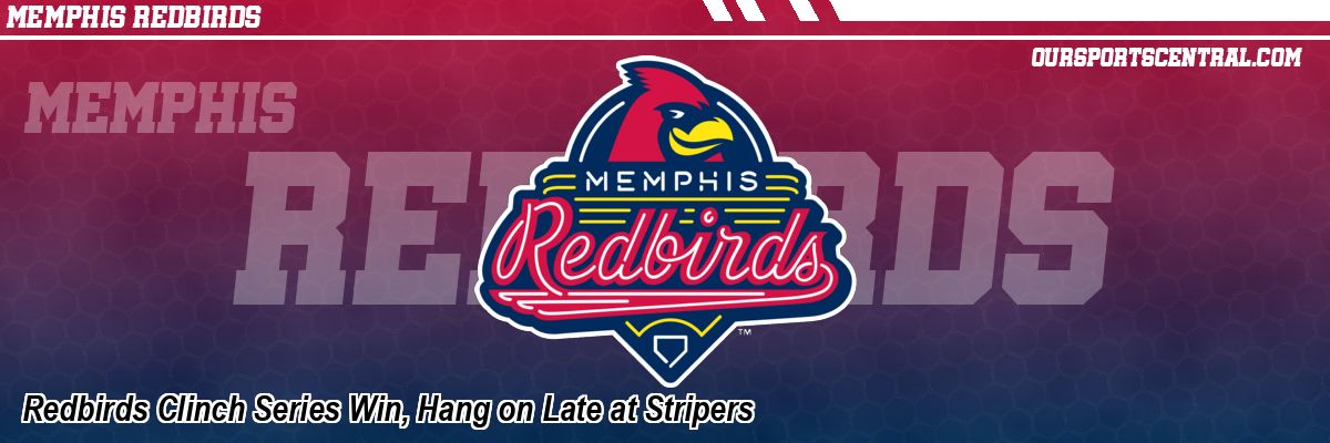 Redbirds Clinch Series Win, Hang on Late at Stripers