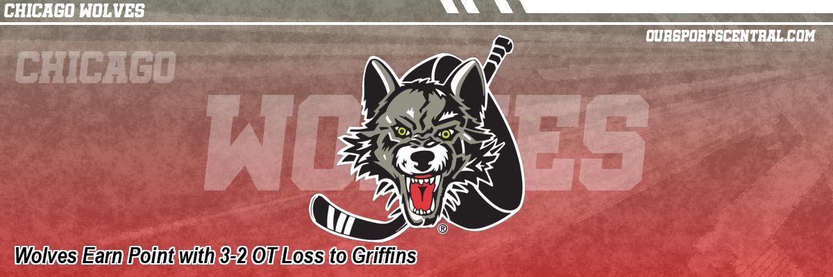 Wolves Earn Point with 3-2 OT Loss to Griffins