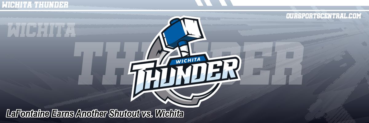 LaFontaine Earns Another Shutout vs. Wichita