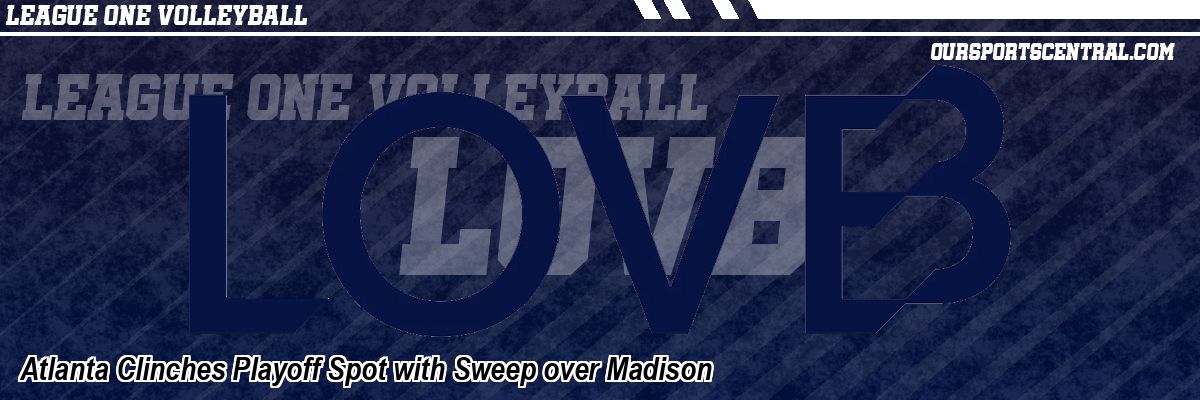 Atlanta Clinches Playoff Spot with Sweep over Madison