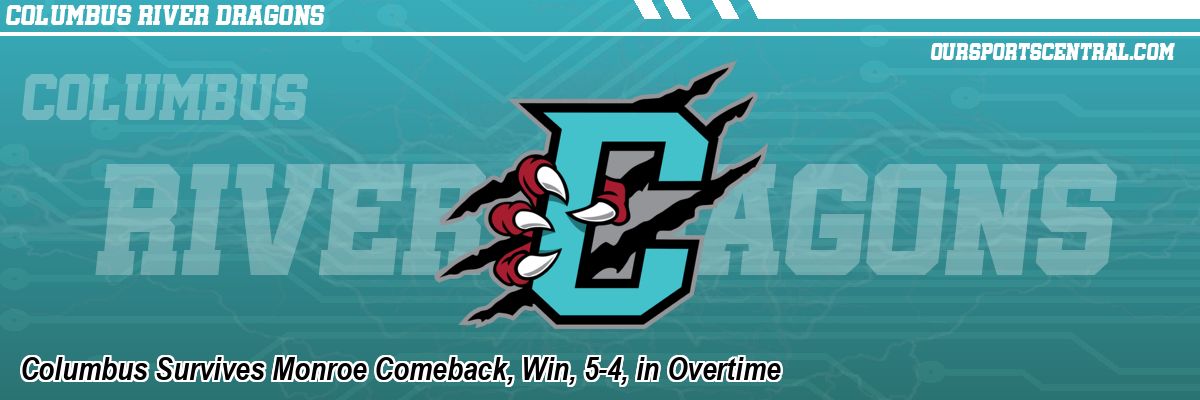 Columbus Survives Monroe Comeback, Win, 5-4, in Overtime