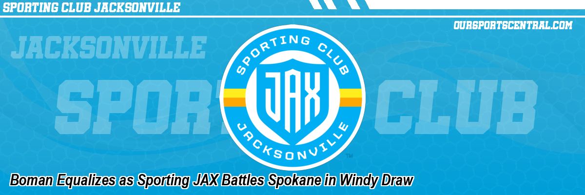 Boman Equalizes as Sporting JAX Battles Spokane in Windy Draw