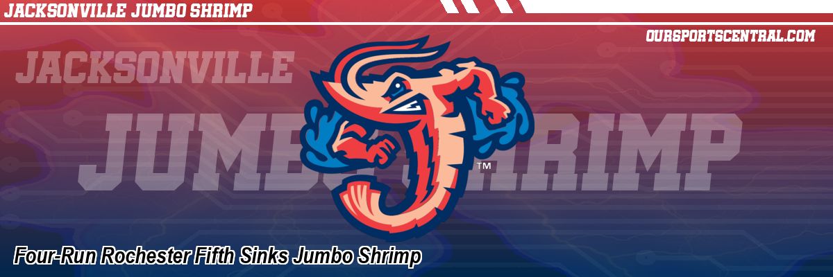 Four-Run Rochester Fifth Sinks Jumbo Shrimp