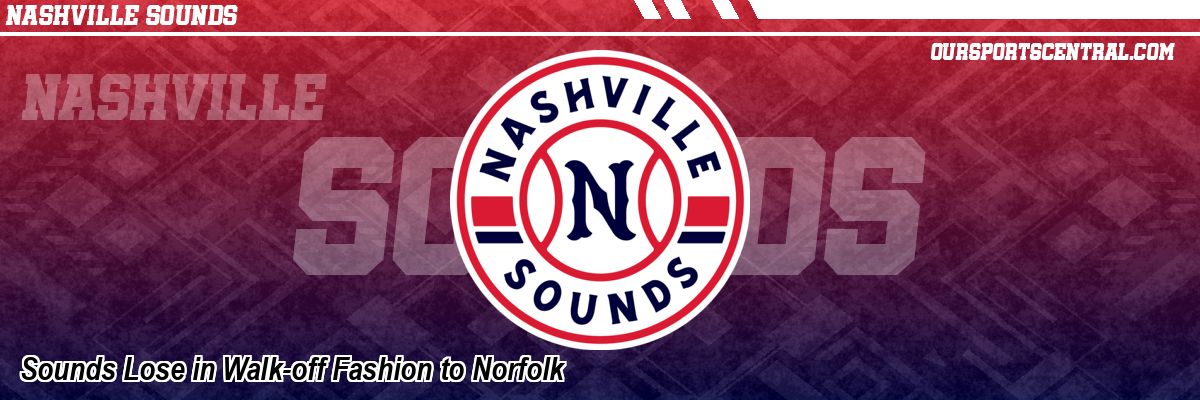 Sounds Lose in Walk-off Fashion to Norfolk