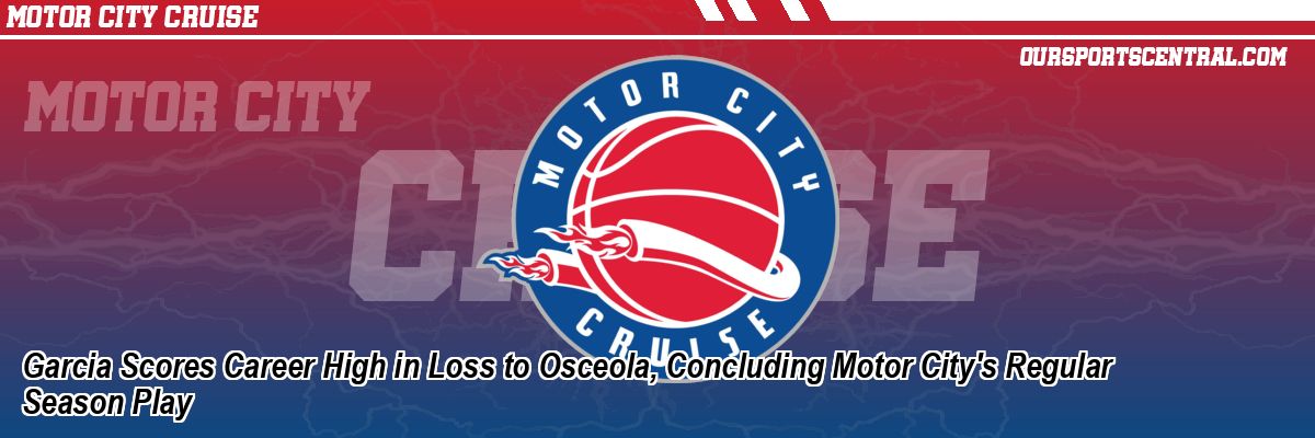 Garcia Scores Career High in Loss to Osceola, Concluding Motor City's Regular Season Play