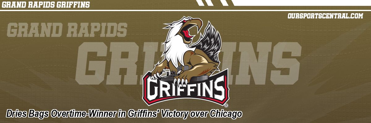 Dries Bags Overtime-Winner in Griffins' Victory over Chicago