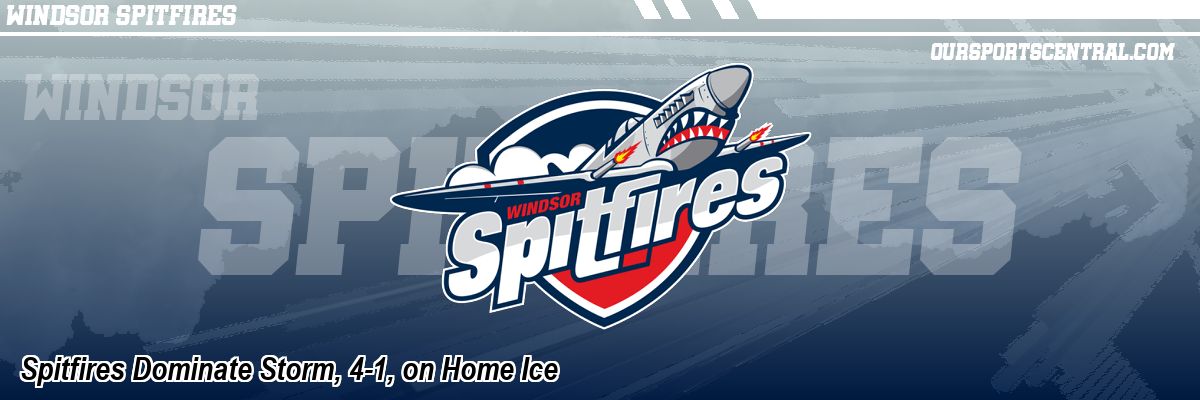 Spitfires Dominate Storm, 4-1, on Home Ice