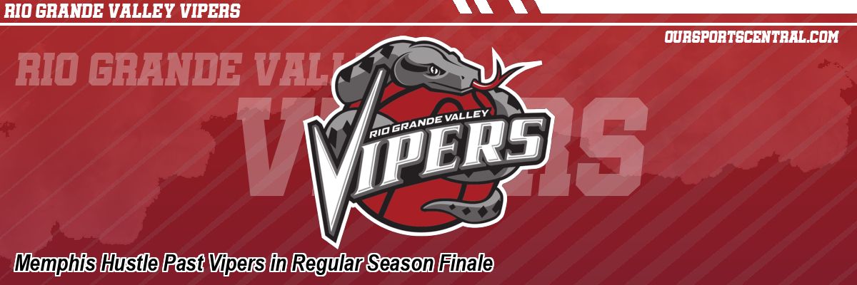 Memphis Hustle Past Vipers in Regular Season Finale