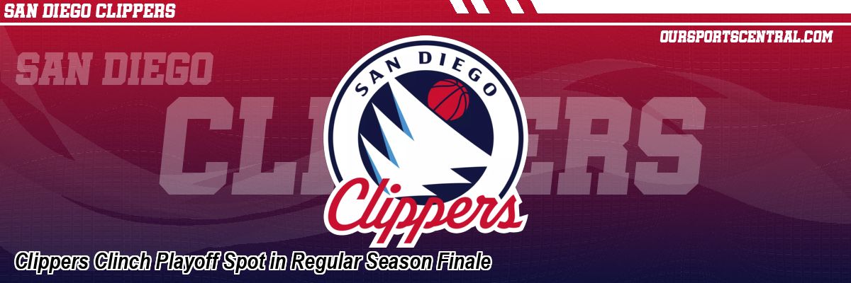 Clippers Clinch Playoff Spot in Regular Season Finale