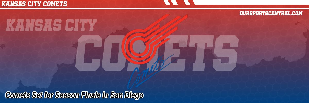Comets Set for Season Finale in San Diego