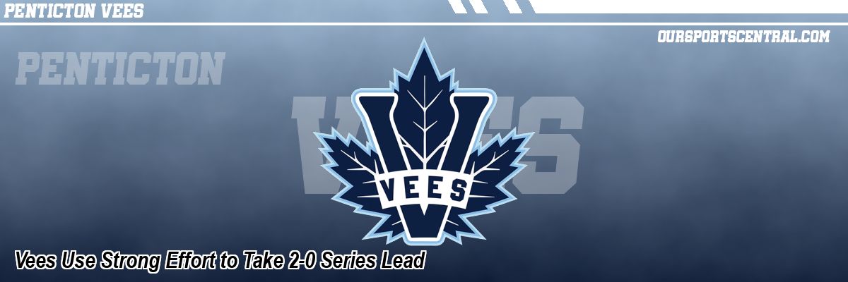 Vees Use Strong Effort to Take 2-0 Series Lead
