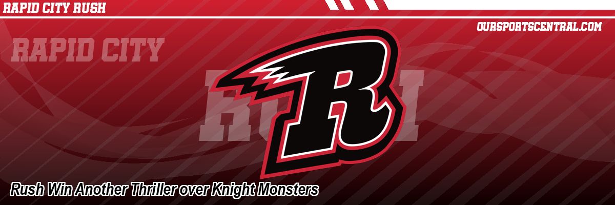 Rush Win Another Thriller over Knight Monsters