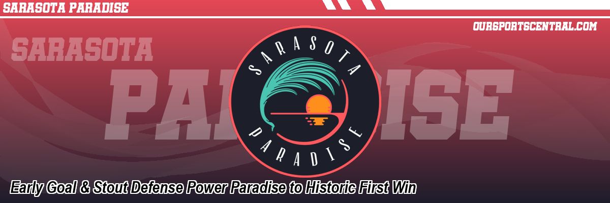 Early Goal & Stout Defense Power Paradise to Historic First Win
