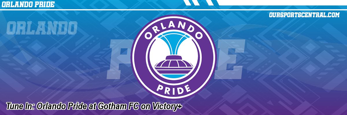 Tune In: Orlando Pride at Gotham FC on Victory+