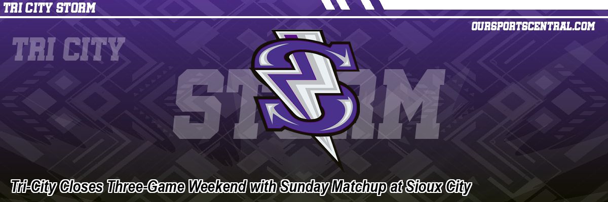 Tri-City Closes Three-Game Weekend with Sunday Matchup at Sioux City