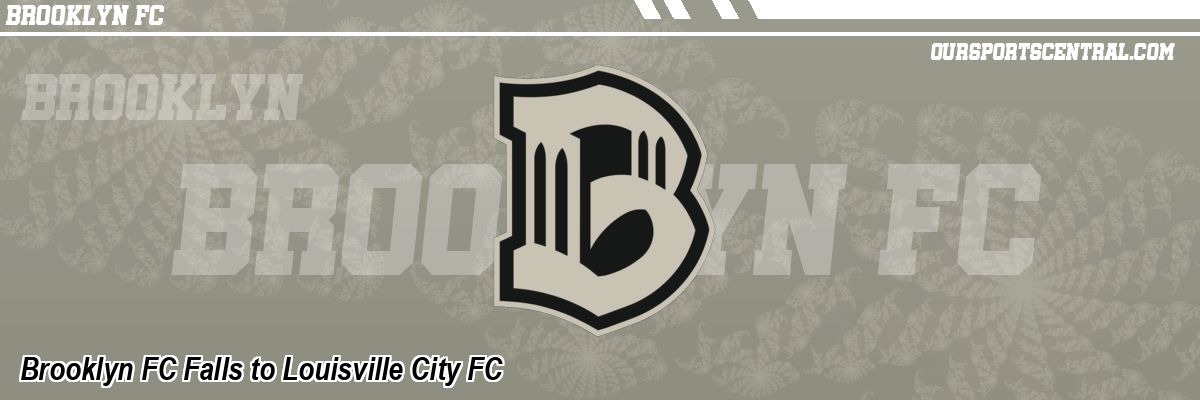 Brooklyn FC Falls to Louisville City FC
