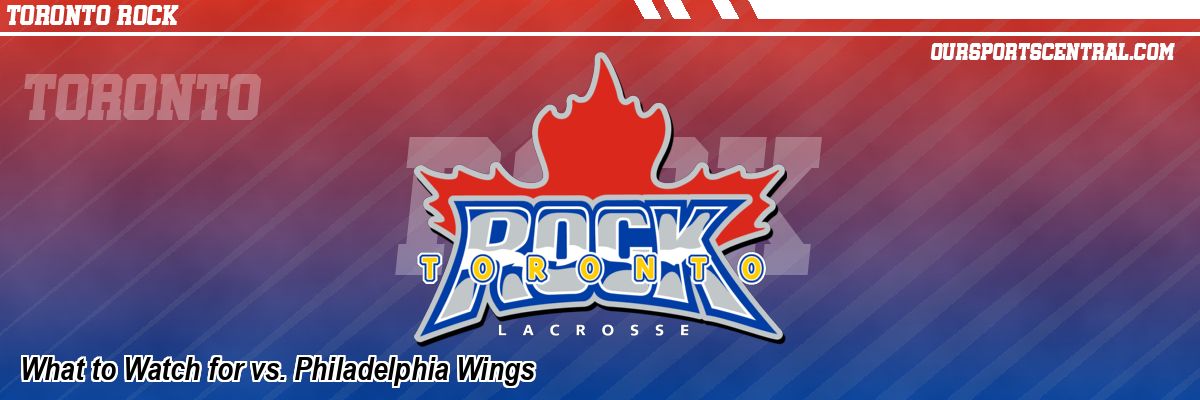 What to Watch for vs. Philadelphia Wings