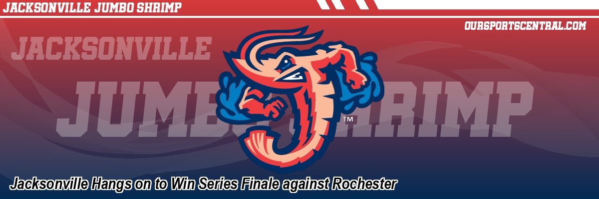 Jacksonville Hangs on to Win Series Finale against Rochester