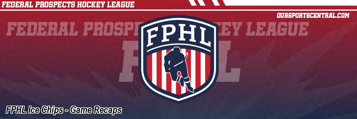 FPHL Ice Chips - Game Recaps