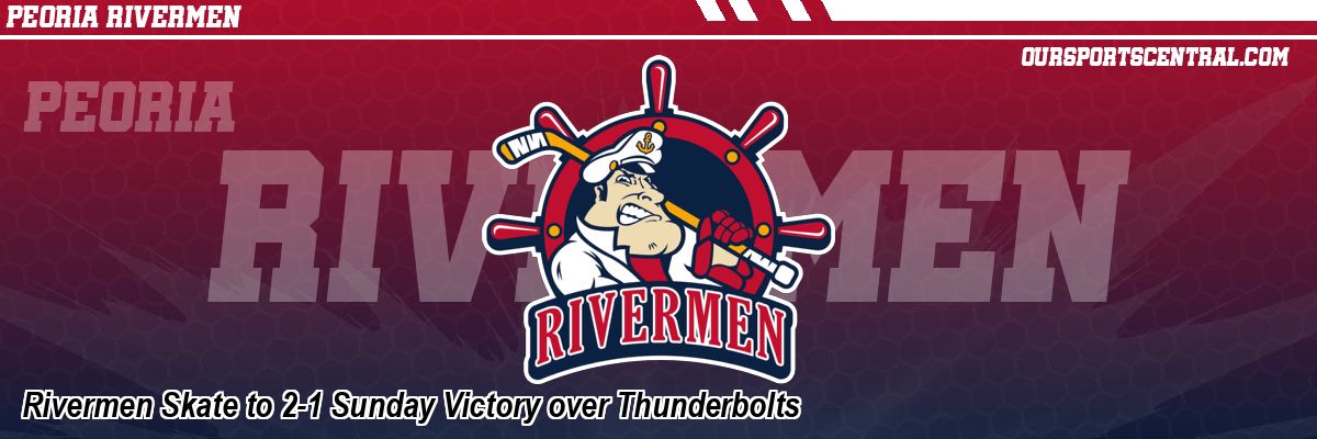 Rivermen Skate to 2-1 Sunday Victory over Thunderbolts