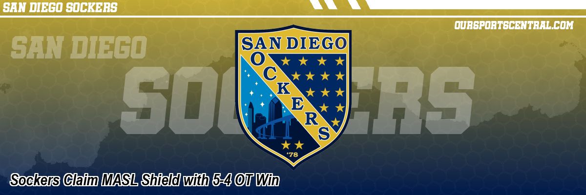 Sockers Claim MASL Shield with 5-4 OT Win