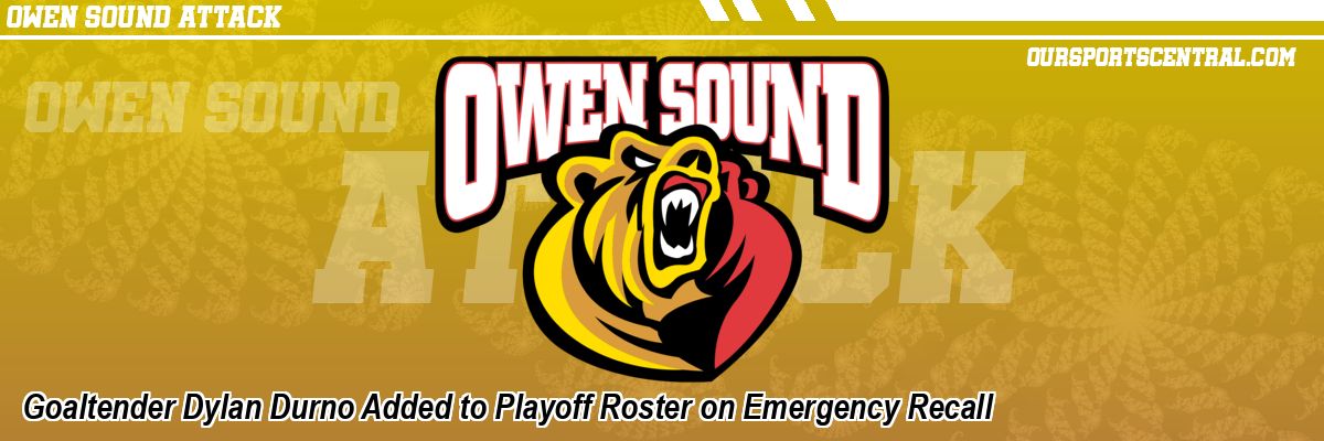 Goaltender Dylan Durno Added to Playoff Roster on Emergency Recall