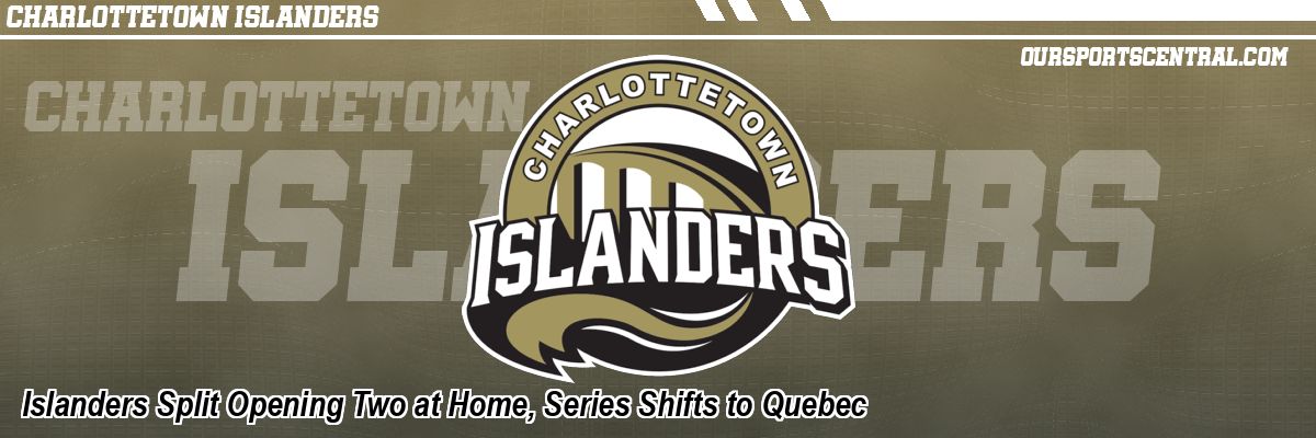 Islanders Split Opening Two at Home, Series Shifts to Quebec