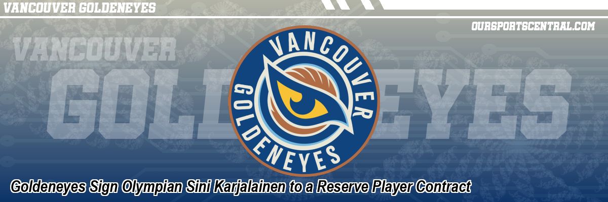 Goldeneyes Sign Olympian Sini Karjalainen to a Reserve Player Contract