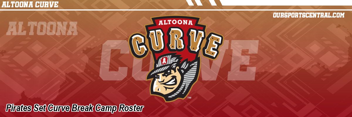 Pirates Set Curve Break Camp Roster