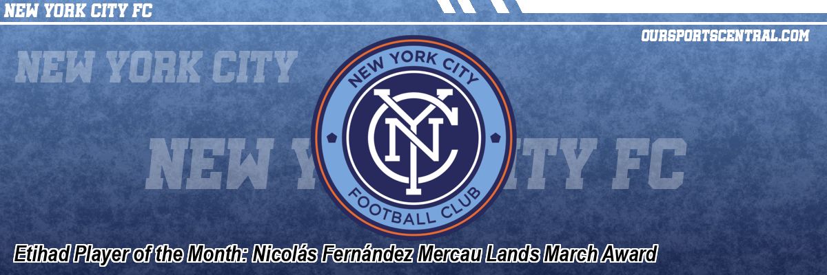 Etihad Player of the Month: Nicolás Fernández Mercau Lands March Award