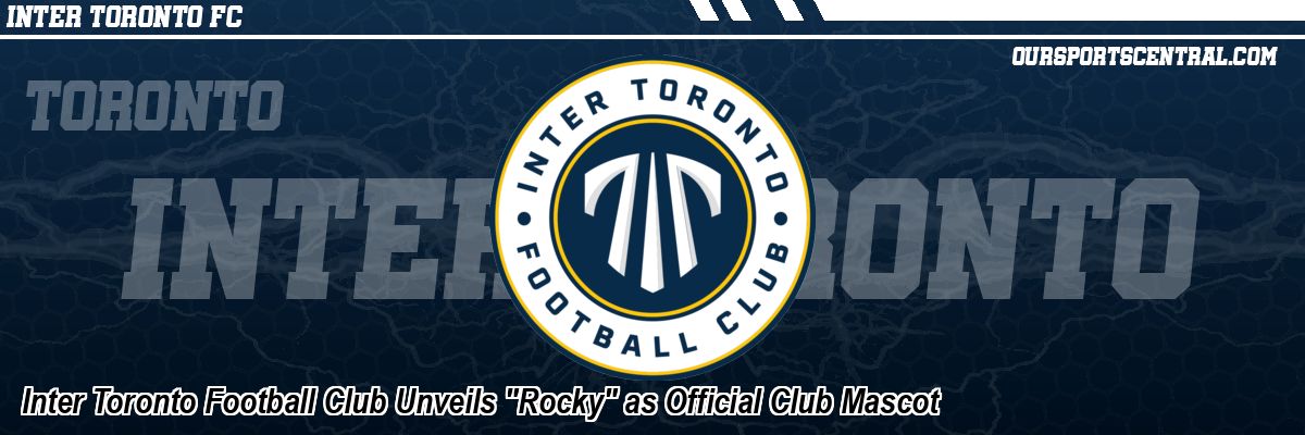 Inter Toronto Football Club Unveils