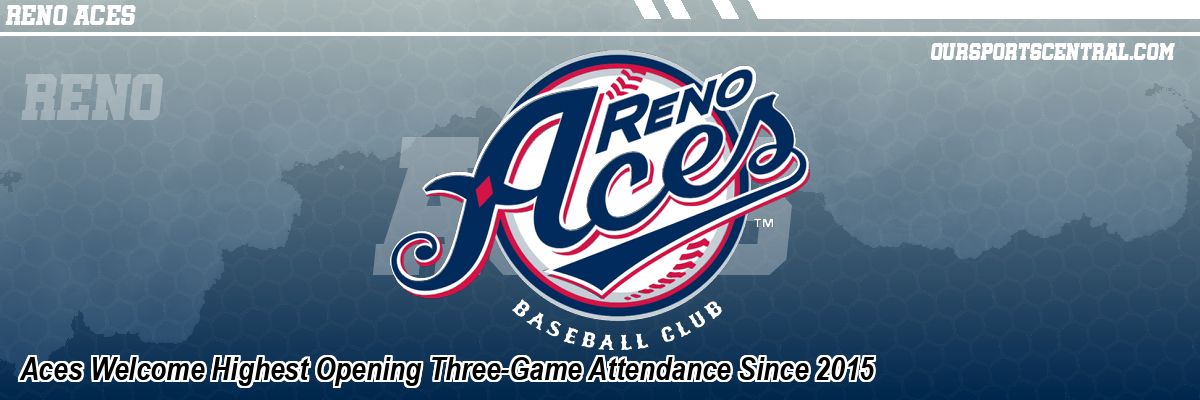 Aces Welcome Highest Opening Three-Game Attendance Since 2015