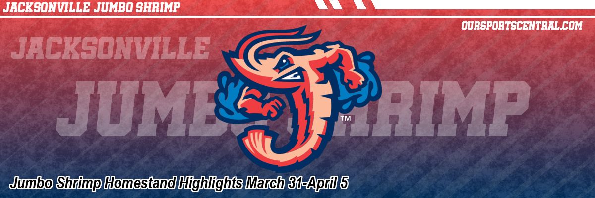 Jumbo Shrimp Homestand Highlights March 31-April 5