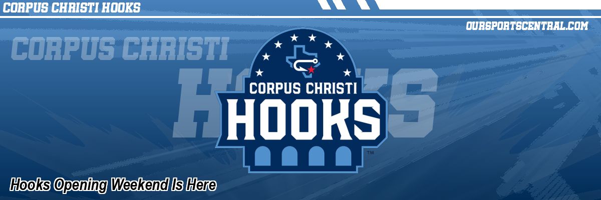 Hooks Opening Weekend Is Here