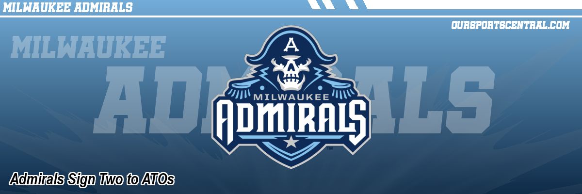 Admirals Sign Two to ATOs
