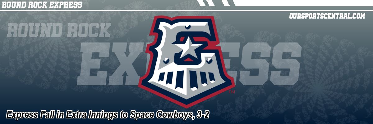Express Fall in Extra Innings to Space Cowboys, 3-2