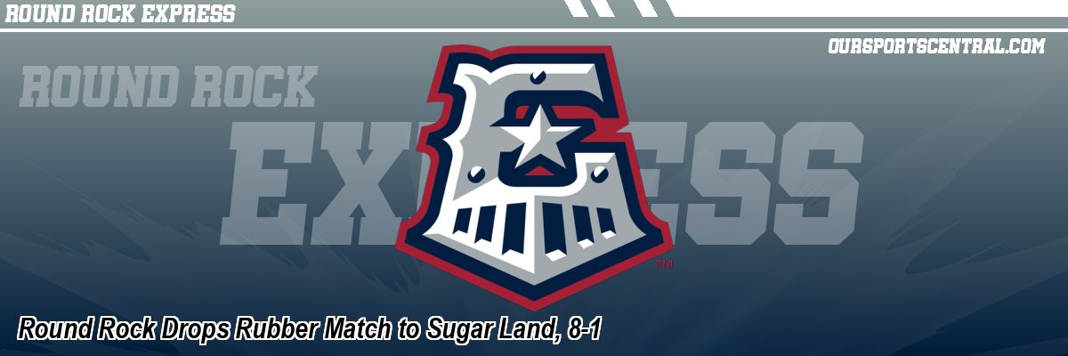 Round Rock Drops Rubber Match to Sugar Land, 8-1