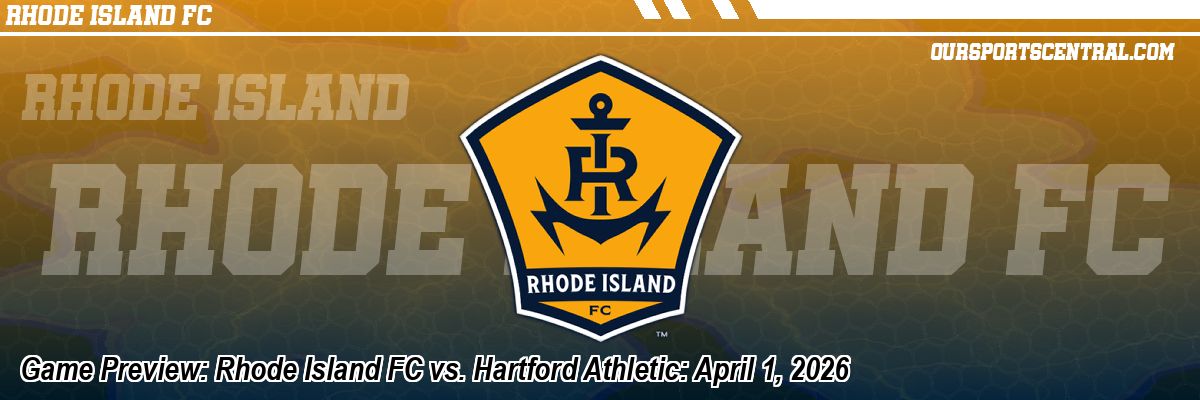 Game Preview: Rhode Island FC vs. Hartford Athletic: April 1, 2026