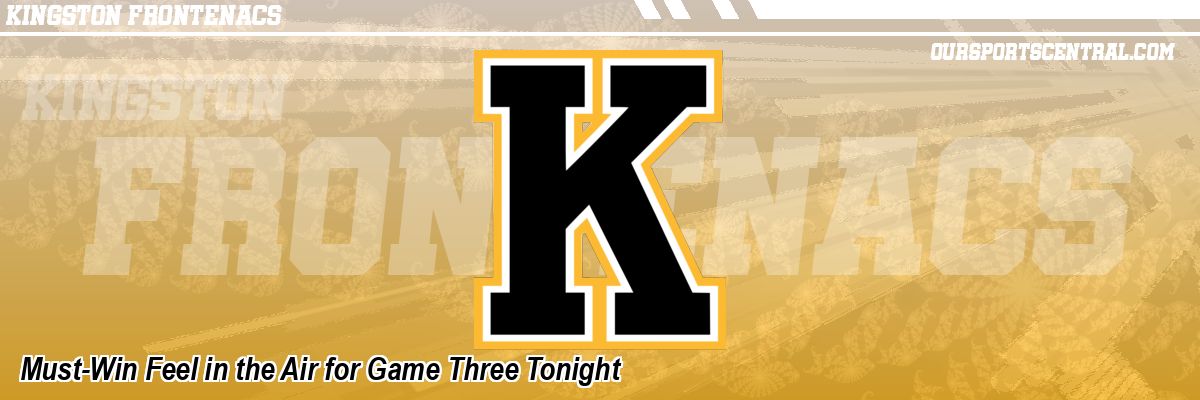 Must-Win Feel in the Air for Game Three Tonight