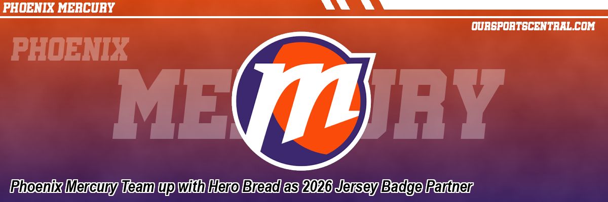 Phoenix Mercury Team up with Hero Bread as 2026 Jersey Badge Partner