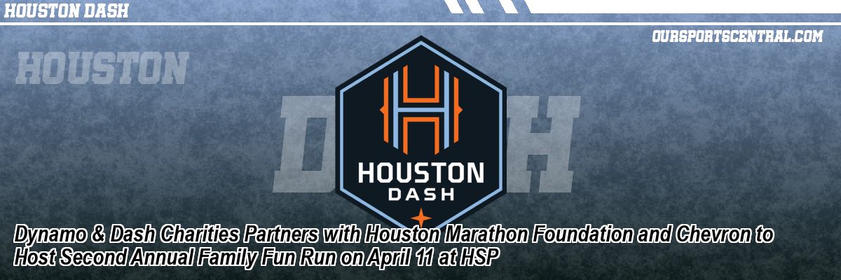 Dynamo & Dash Charities Partners with Houston Marathon Foundation and Chevron to Host Second Annual Family Fun Run on April 11 at HSP