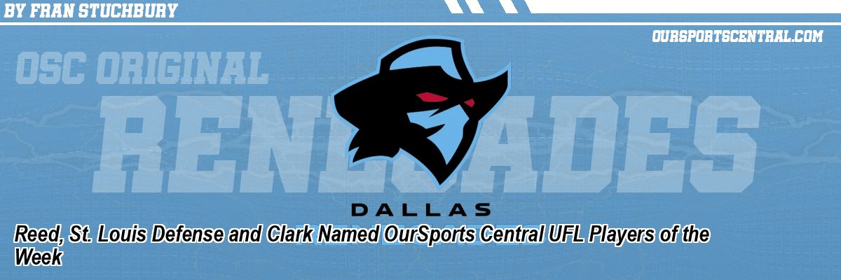 Reed, St. Louis Defense and Clark Named OurSports Central UFL Players of the Week