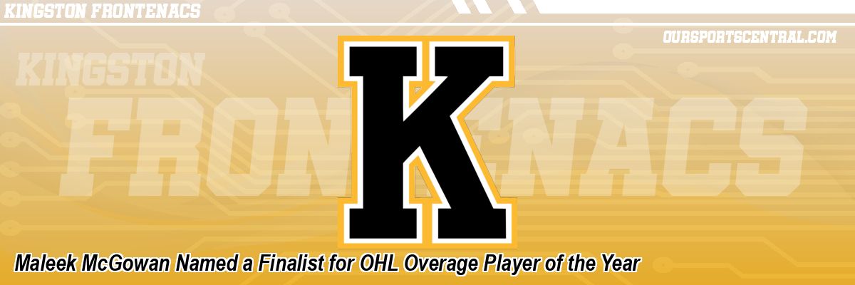 Maleek McGowan Named a Finalist for OHL Overage Player of the Year