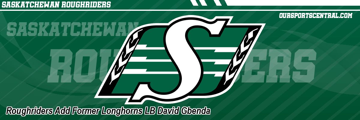 Roughriders Add Former Longhorns LB David Gbenda