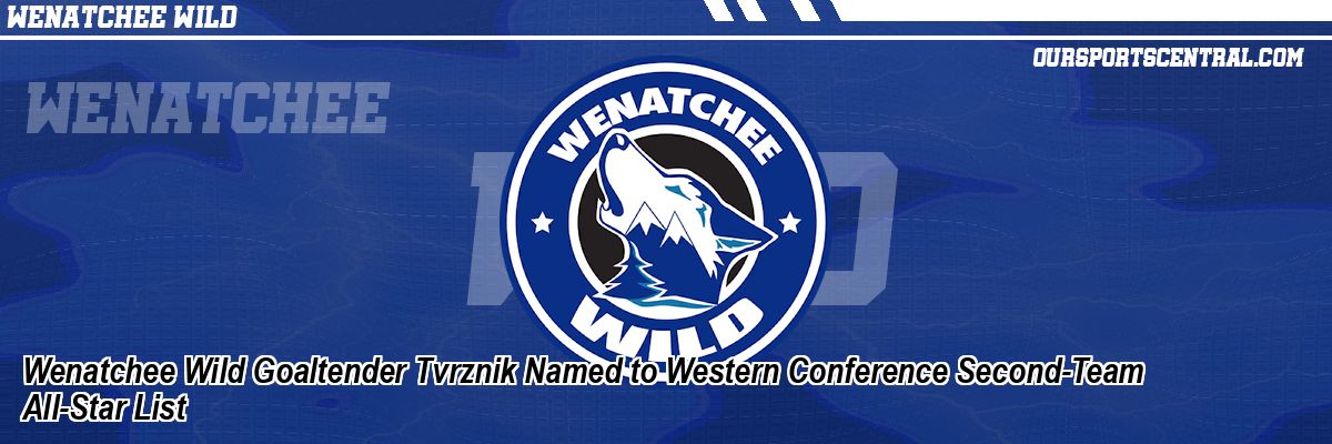 Wenatchee Wild Goaltender Tvrznik Named to Western Conference Second-Team All-Star List